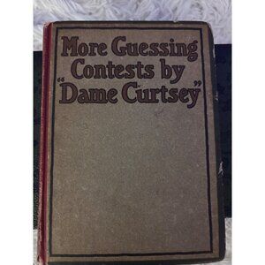 More Guessing Contests By "Dame Curtsey" 1914 Second Edition A.C. McClurg Hardco